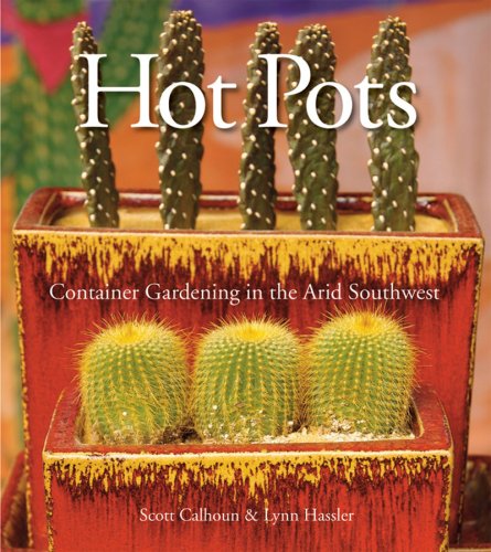 Hot Pots: Container Gardening in the Arid Southwest...
