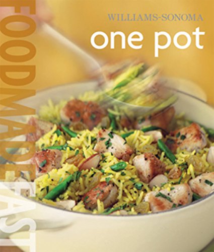Williams-Sonoma: One Pot: Food Made Fast...